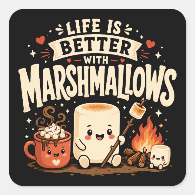 Das Leben ist besser mit Marshmallows Quadratischer Aufkleber (Vorderseite)