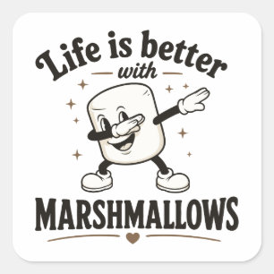 Das Leben ist besser mit Marshmallows Quadratischer Aufkleber