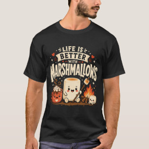 Das Leben ist besser mit Marshmallows T-Shirt
