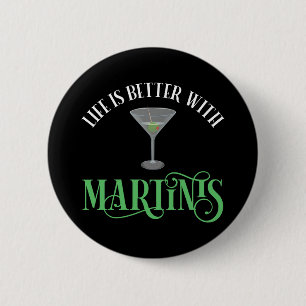 Das Leben ist besser mit Martinis Button