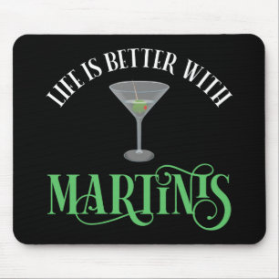Das Leben ist besser mit Martinis Mousepad
