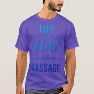 Das Leben ist besser mit Massage 12 T-Shirt