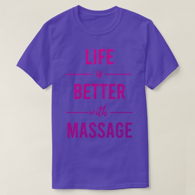 Das Leben ist besser mit Massage 13 T-Shirt (Design vorne)