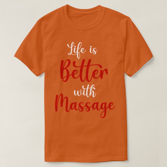 Das Leben ist besser mit Massage 25 T-Shirt (Design vorne)
