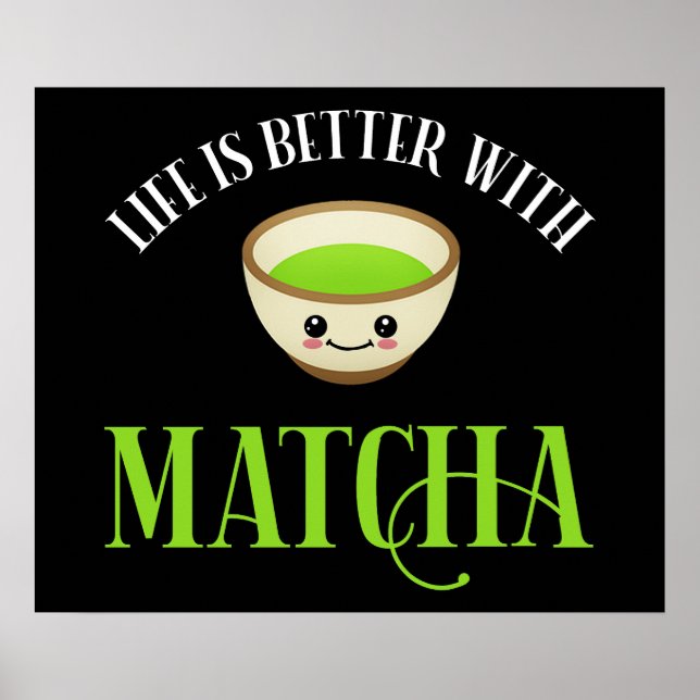 Das Leben ist besser mit Matcha Poster (Vorne)