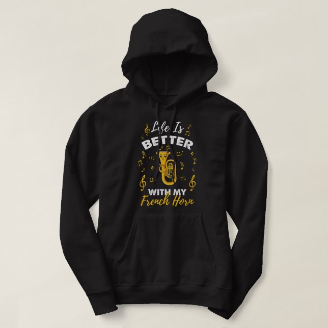Das Leben ist besser mit meinem französischen Horn Hoodie (Design vorne)