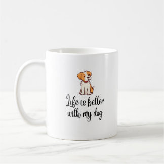 Das Leben ist besser mit meinem Hund - Hund Lover Kaffeetasse