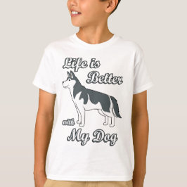 Das Leben ist besser mit meinem Hund Süßer Sibiris T-Shirt