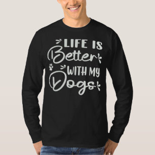 Das Leben ist besser mit meinen Hunden für Mama Hu T-Shirt