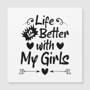 Das Leben ist besser mit meinen Mädchen Magnetkarte