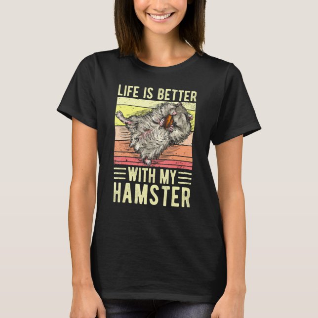 Das Leben ist besser mit meiner Hamster-Liebe T-Shirt (Vorderseite)