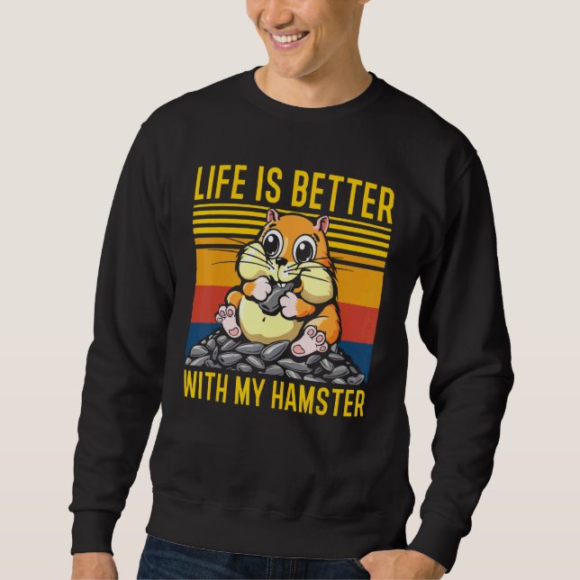 Das Leben ist besser mit meiner Hamster-Wheek-Squa Sweatshirt (Vorderseite)
