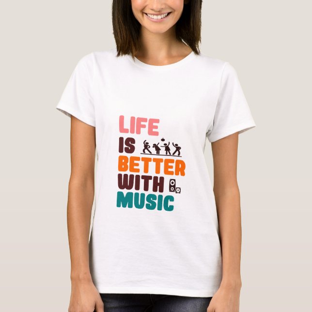 Das Leben ist besser mit Musik T-Shirt (Vorderseite)