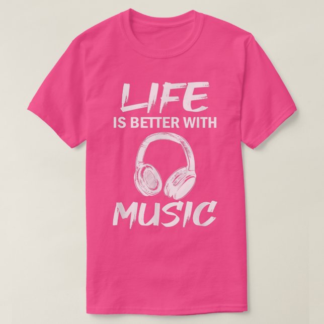 Das Leben ist besser mit Musik T-Shirt (Design vorne)