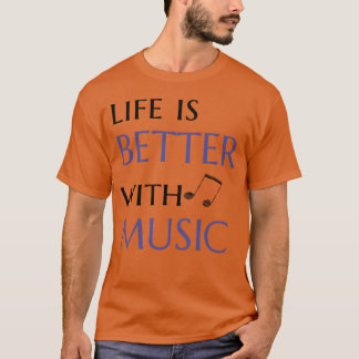 Das Leben ist besser mit Musik Zitat lustig T-Shirt