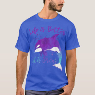 Das Leben ist besser mit OrcasCute Orca Whale T-Shirt