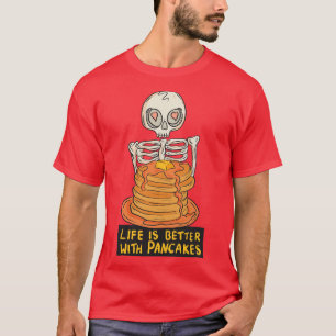 Das Leben ist besser mit Pfannkuchen T-Shirt