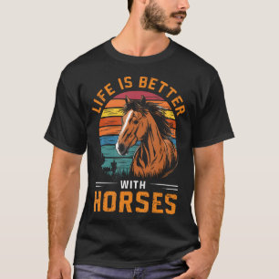 Das Leben ist besser mit Pferden Lustiges Retro-Pf T-Shirt