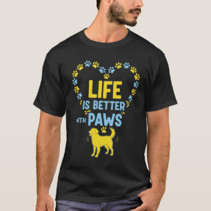 Das Leben ist besser mit Pfoten T-Shirt