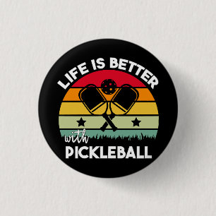Das Leben ist besser mit Pickleball Button