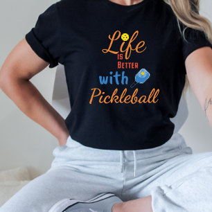Das Leben ist besser mit Pickleball T-Shirt