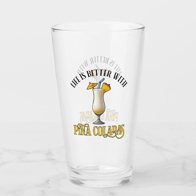 Das Leben ist besser mit Pina Coladas Glas (Vorderseite)