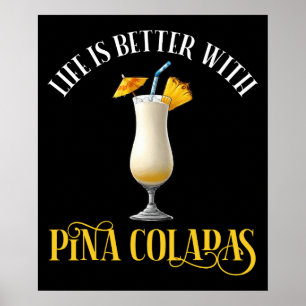 Das Leben ist besser mit Pina Coladas Poster