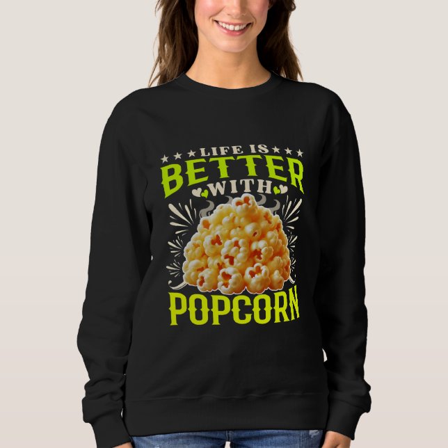 Das Leben ist besser mit Popcorn Sweatshirt (Vorderseite)