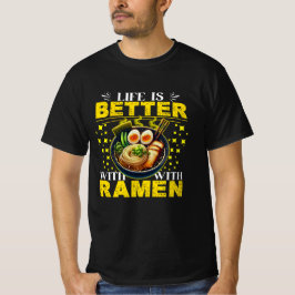 Das Leben ist besser mit Ramen T-Shirt