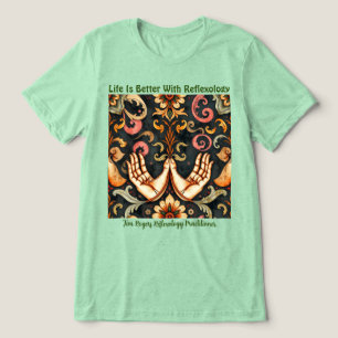 Das Leben ist besser mit Reflexologie-T - Shirt
