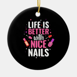 Das Leben ist besser mit schönen Nägeln Keramik Ornament