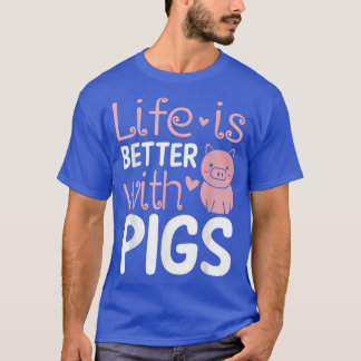 Das Leben ist besser mit Schweinen, die in der Far T-Shirt