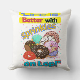 Das Leben ist besser mit Sprinkles oben. Kissen