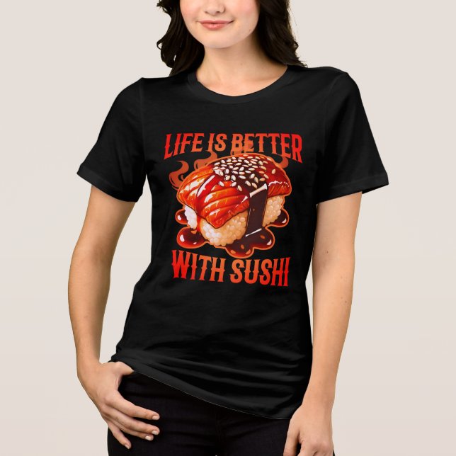 das Leben ist besser mit Sushi Tri-Blend Shirt (Vorderseite)