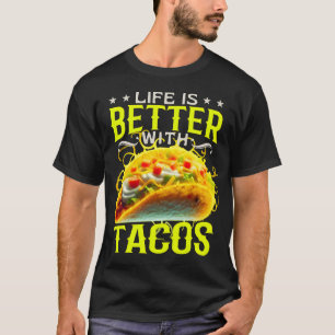 Das Leben ist besser mit Tacos T-Shirt