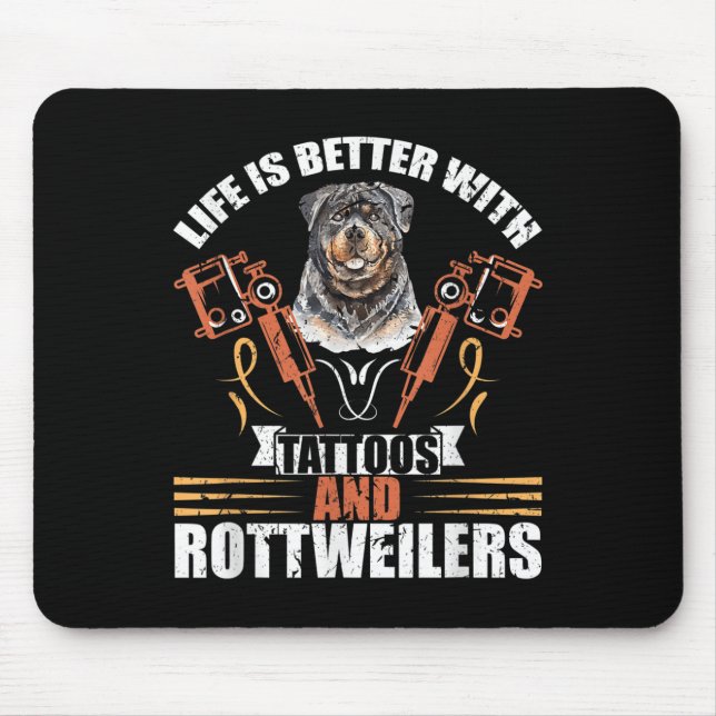 Das Leben ist besser mit Tattoos und Rottweilern,  Mousepad (Vorne)