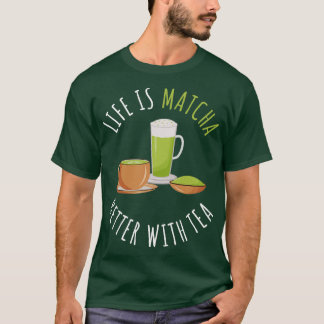 Das Leben ist besser mit Tee. T-Shirt