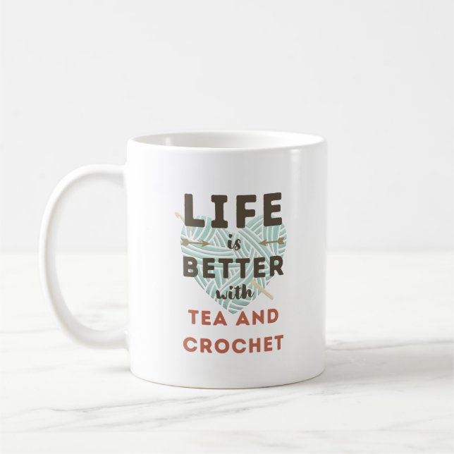 Das Leben ist besser mit Tee und Crochet Kaffeetasse (Links)