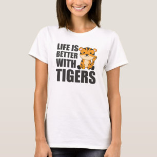 Das Leben ist besser mit Tigern - süße Zootiere T-Shirt