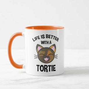 Das Leben ist besser mit Tortie Tasse