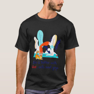 Das Leben ist besser mit Weinkatzen und Yoga T-Shirt