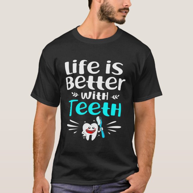 Das Leben ist besser mit Zahnzähnchen T-Shirt (Vorderseite)