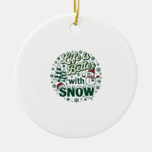 Das Leben ist besser Schnee Weihnachten Schneemann Keramik Ornament