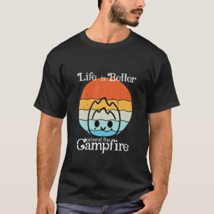 Das Leben ist besser um das Campfeuer herum T-Shirt