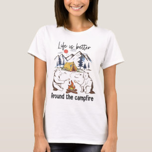 Das Leben ist besser um das Campfeuer herum T-Shirt