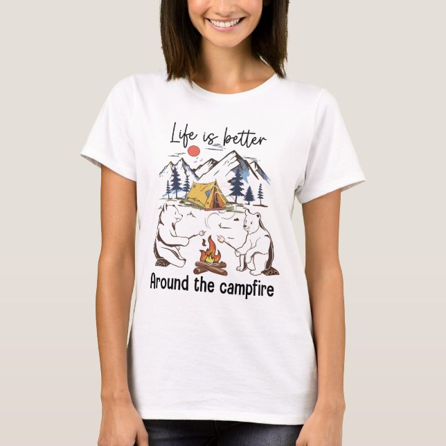 Das Leben ist besser um das Campfeuer herum T-Shirt (Vorderseite)
