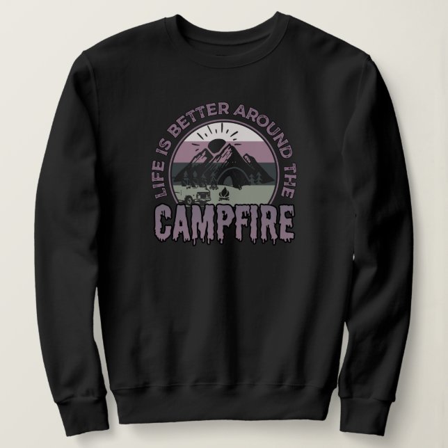 Das Leben ist besser um das Campfire Camping Gesch Sweatshirt (Design vorne)