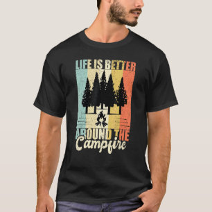 Das Leben ist besser um das Lagerfeuer herum Campi T-Shirt