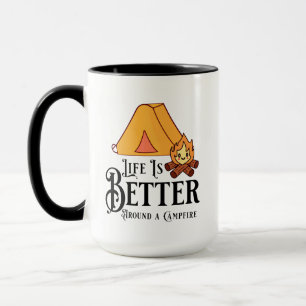 Das Leben ist besser um ein Lagerfeuer herum Tasse
