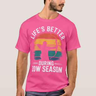 Das Leben ist besser während der Bow-Saison Funny T-Shirt